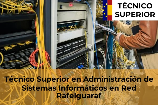 Técnico Superior en Administración de Sistemas Informáticos en Red en Bonrepòs i Mirambell 157 Técnico Superior en Administración de Sistemas Informáticos en Red en Rafelguaraf