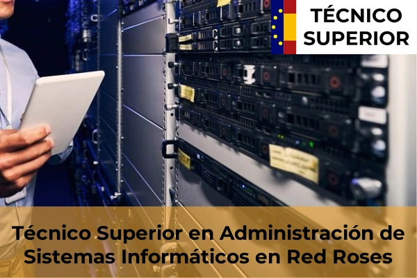 Técnico Superior en Administración de Sistemas Informáticos en Red en Sant Feliu de Guíxols 25 Técnico Superior en Administración de Sistemas Informáticos en Red en Roses