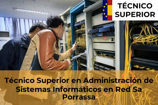 Técnico Superior en Administración de Sistemas Informáticos en Red en S'Horta 46 Técnico Superior en Administración de Sistemas Informáticos en Red en Sa Porrassa