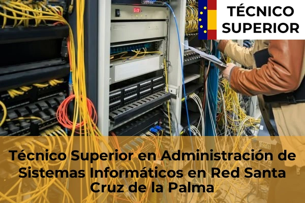 Técnico Superior en Administración de Sistemas Informáticos en Red en Santa Cruz de la Palma