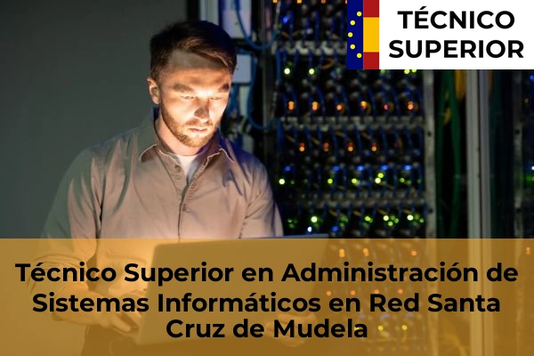 Técnico Superior en Administración de Sistemas Informáticos en Red en Santa Cruz de Mudela
