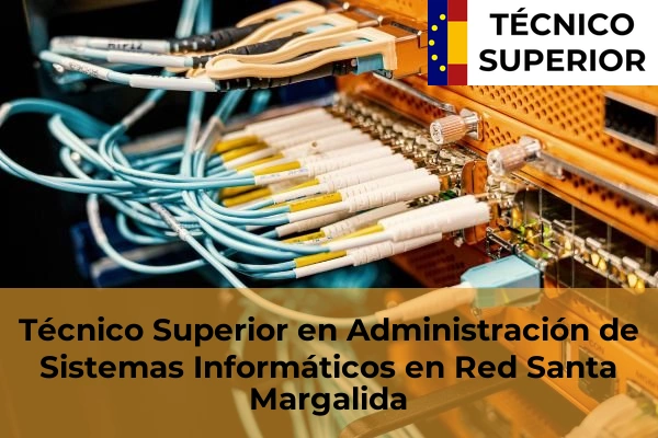Técnico Superior en Administración de Sistemas Informáticos en Red en S'Horta 55 Técnico Superior en Administración de Sistemas Informáticos en Red en Santa Margalida