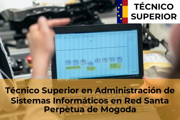 Técnico Superior en Administración de Sistemas Informáticos en Red en Sant Quirze del Vallès 117 Técnico Superior en Administración de Sistemas Informáticos en Red en Santa Perpètua de Mogoda
