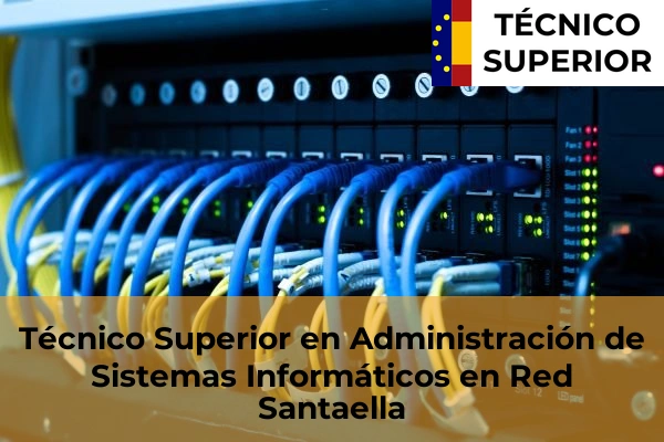 Técnico Superior en Administración de Sistemas Informáticos en Red en Palomar 37 Técnico Superior en Administración de Sistemas Informáticos en Red en Santaella