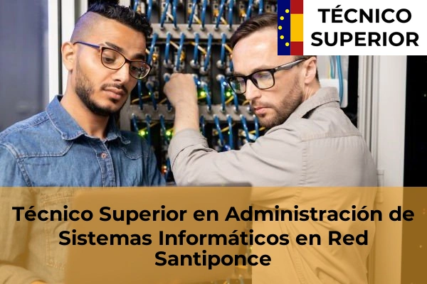 Técnico Superior en Administración de Sistemas Informáticos en Red en Constantina 53 Técnico Superior en Administración de Sistemas Informáticos en Red en Santiponce