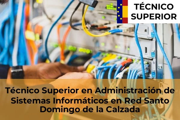 Técnico Superior en Administración de Sistemas Informáticos en Red en Santo Domingo de la Calzada