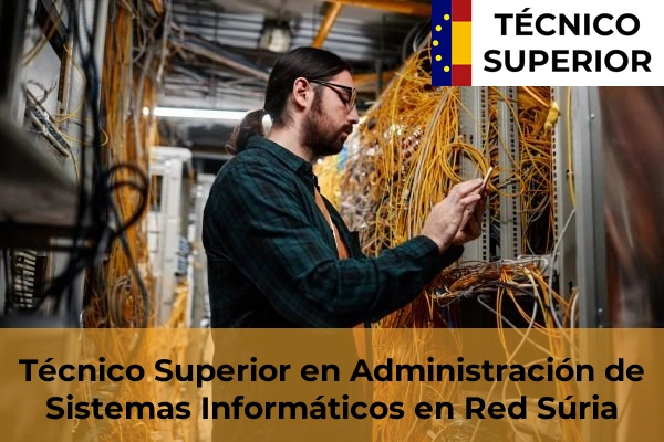 Técnico Superior en Administración de Sistemas Informáticos en Red en Sant Quirze del Vallès 121 Técnico Superior en Administración de Sistemas Informáticos en Red en Súria