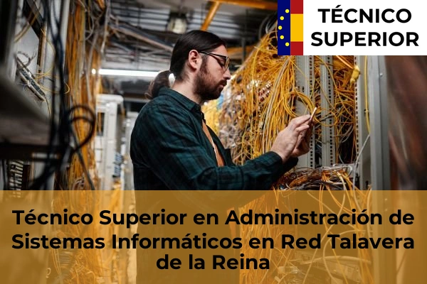 Técnico Superior en Administración de Sistemas Informáticos en Red en la provincia de Toledo 31 Técnico Superior en Administración de Sistemas Informáticos en Red en Talavera de la Reina