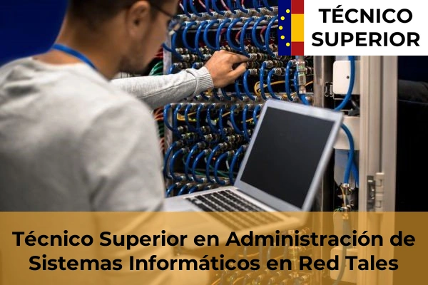 Técnico Superior en Administración de Sistemas Informáticos en Red en Oropesa 36 Técnico Superior en Administración de Sistemas Informáticos en Red en Tales