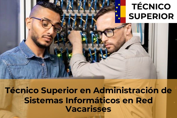 Técnico Superior en Administración de Sistemas Informáticos en Red en Sant Quirze del Vallès 129 Técnico Superior en Administración de Sistemas Informáticos en Red en Vacarisses