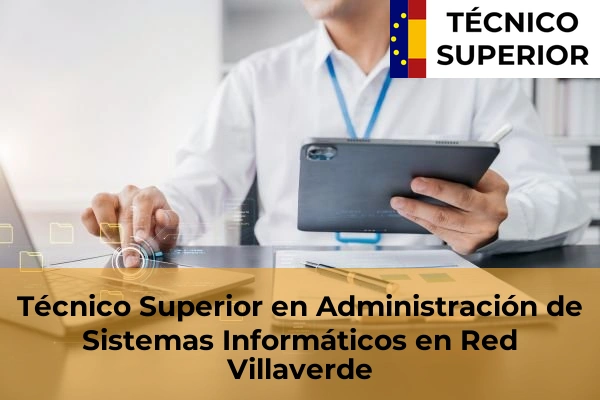 Técnico Superior en Administración de Sistemas Informáticos en Red en Puerto del Carmen 42 Técnico Superior en Administración de Sistemas Informáticos en Red en Villaverde