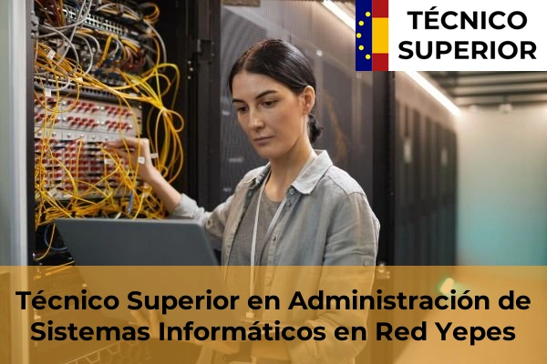 Técnico Superior en Administración de Sistemas Informáticos en Red en la provincia de Toledo 37 Técnico Superior en Administración de Sistemas Informáticos en Red en Yepes