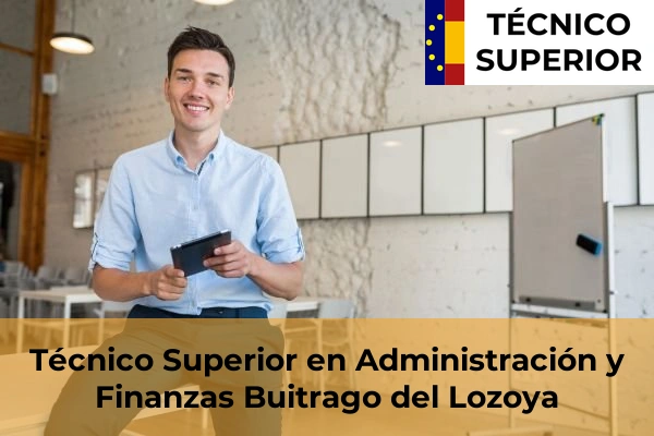 Técnico Superior en Administración y Finanzas en Torrelodones 17 Técnico Superior en Administración y Finanzas en Buitrago del Lozoya