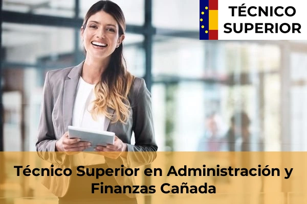 Técnico Superior en Administración y Finanzas en Banyeres de Mariola 25 Técnico Superior en Administración y Finanzas en Cañada