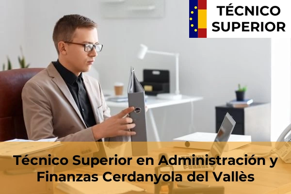 Técnico Superior en Administración y Finanzas en Cubelles 29 Técnico Superior en Administración y Finanzas en Cerdanyola del Vallès
