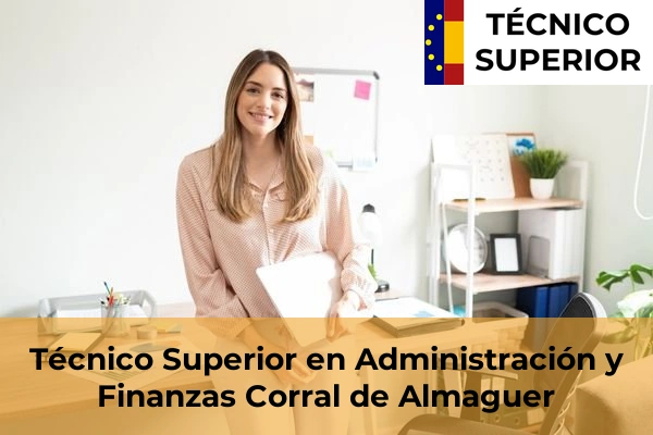 Técnico Superior en Administración y Finanzas en Magán 14 Técnico Superior en Administración y Finanzas en Corral de Almaguer