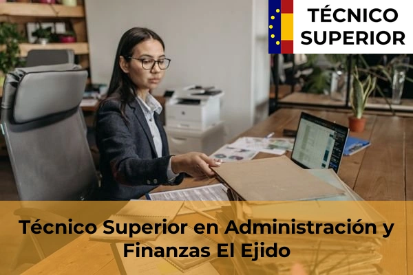 Técnico Superior en Administración y Finanzas en Adra 18 Técnico Superior en Administración y Finanzas en El Ejido