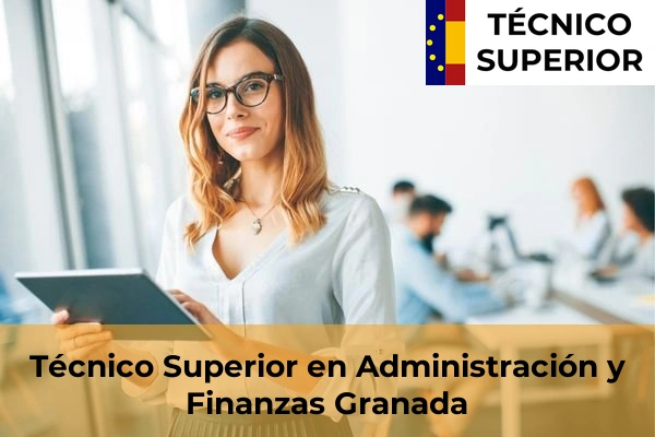 Técnico Superior en Administración y Finanzas en Granada