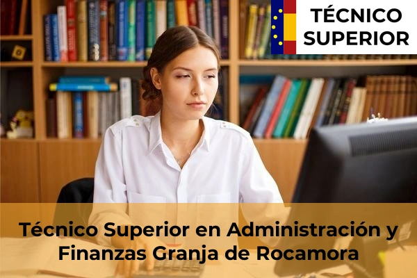 Técnico Superior en Administración y Finanzas en Banyeres de Mariola 43 Técnico Superior en Administración y Finanzas en Granja de Rocamora