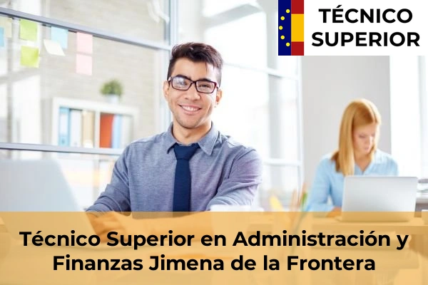 Técnico Superior en Administración y Finanzas en Ubrique 22 Técnico Superior en Administración y Finanzas en Jimena de la Frontera
