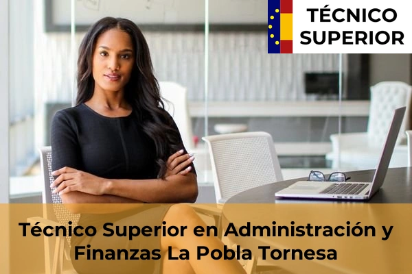 Técnico Superior en Administración y Finanzas en L'Alcora 22 Técnico Superior en Administración y Finanzas en La Pobla Tornesa