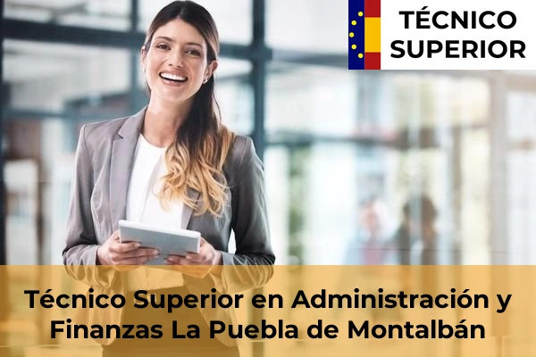Técnico Superior en Administración y Finanzas en Magán 18 Técnico Superior en Administración y Finanzas en La Puebla de Montalbán