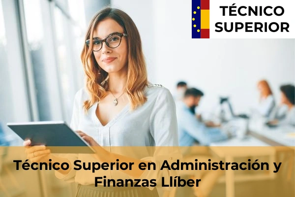Técnico Superior en Administración y Finanzas en Banyeres de Mariola 51 Técnico Superior en Administración y Finanzas en Llíber