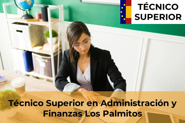 Técnico Superior en Administración y Finanzas en Marzagán 21 Técnico Superior en Administración y Finanzas en Los Palmitos