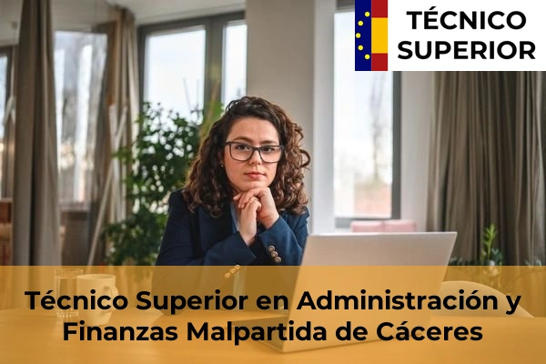 Técnico Superior en Administración y Finanzas en Losar de la Vera 9 Técnico Superior en Administración y Finanzas en Malpartida de Cáceres
