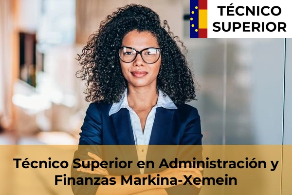 Técnico Superior en Administración y Finanzas en Erandiogoikoa 44 Técnico Superior en Administración y Finanzas en Markina-Xemein