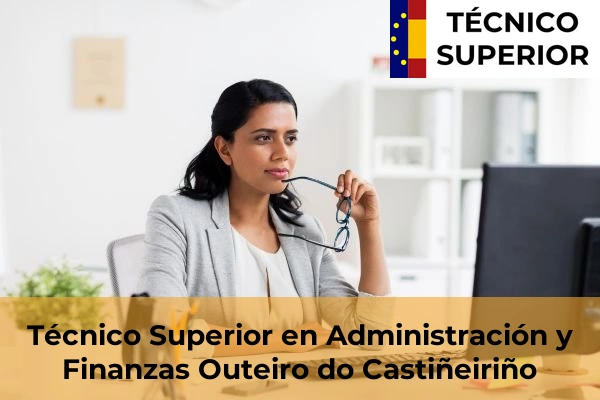 Técnico Superior en Administración y Finanzas en Biduído de Arriba 48 Técnico Superior en Administración y Finanzas en Outeiro do Castiñeiriño