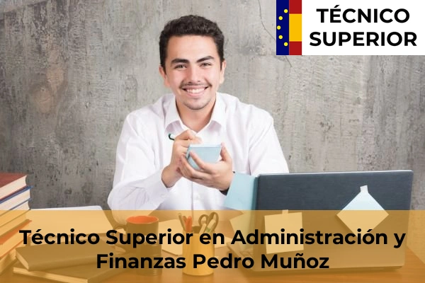 Técnico Superior en Administración y Finanzas en Daimiel 15 Técnico Superior en Administración y Finanzas en Pedro Muñoz