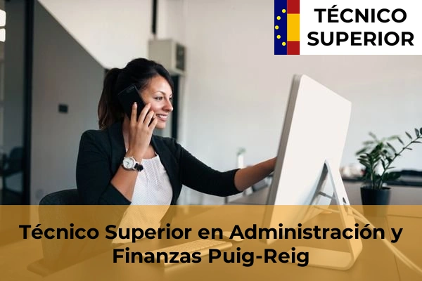Técnico Superior en Administración y Finanzas en Cubelles 84 Técnico Superior en Administración y Finanzas en Puig-Reig