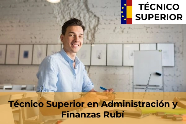Técnico Superior en Administración y Finanzas en Cubelles 87 Técnico Superior en Administración y Finanzas en Rubí