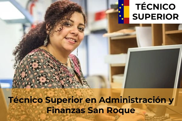 Técnico Superior en Administración y Finanzas en Ubrique 36 Técnico Superior en Administración y Finanzas en San Roque