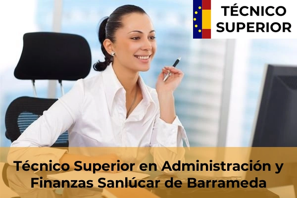Técnico Superior en Administración y Finanzas en Ubrique 37 Técnico Superior en Administración y Finanzas en Sanlúcar de Barrameda