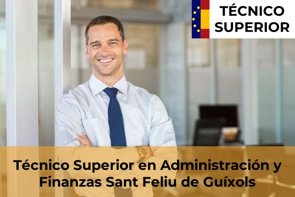 Técnico Superior en Administración y Finanzas en Sarrià de Ter 28 Técnico Superior en Administración y Finanzas en Sant Feliu de Guíxols