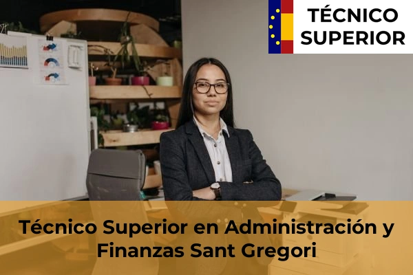Técnico Superior en Administración y Finanzas en Sarrià de Ter 29 Técnico Superior en Administración y Finanzas en Sant Gregori