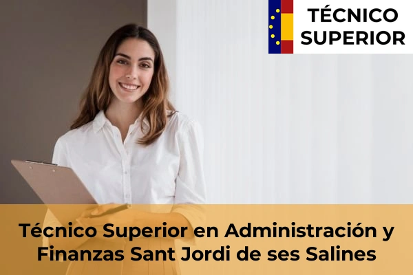 Técnico Superior en Administración y Finanzas en L'Alcora 32 Técnico Superior en Administración y Finanzas en Sant Jordi