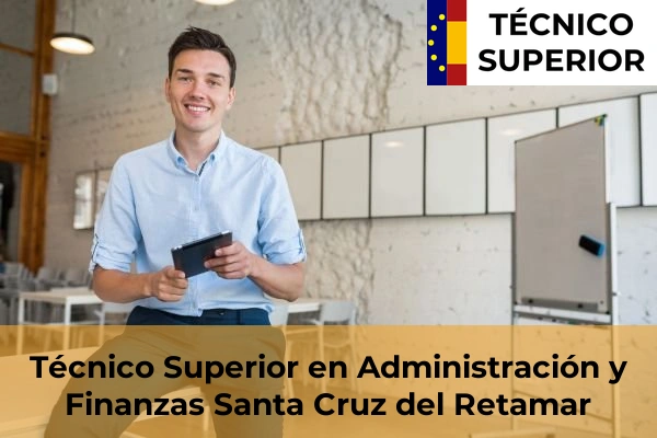 Técnico Superior en Administración y Finanzas en Magán 28 Técnico Superior en Administración y Finanzas en Santa Cruz del Retamar