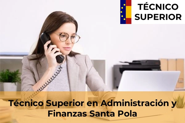 Técnico Superior en Administración y Finanzas en Banyeres de Mariola 79 Técnico Superior en Administración y Finanzas en Santa Pola