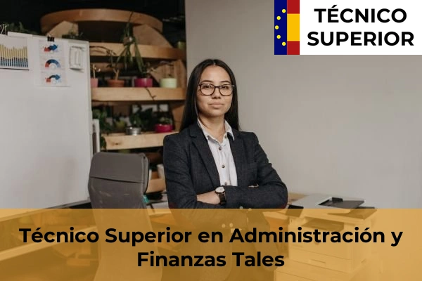 Técnico Superior en Administración y Finanzas en L'Alcora 36 Técnico Superior en Administración y Finanzas en Tales