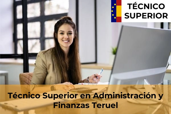 Técnico Superior en Administración y Finanzas en Teruel