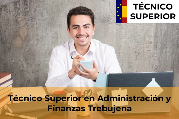 Técnico Superior en Administración y Finanzas en Ubrique 40 Técnico Superior en Administración y Finanzas en Trebujena