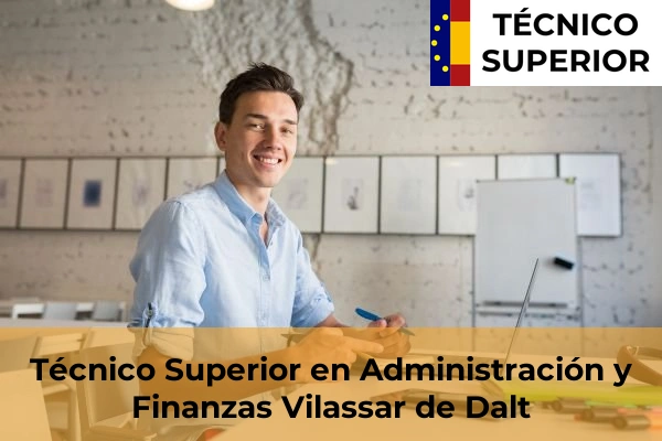 Técnico Superior en Administración y Finanzas en Cubelles 136 Técnico Superior en Administración y Finanzas en Vilassar de Dalt