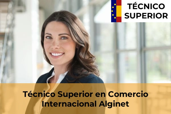 Técnico Superior en Comercio Internacional en Benifaió 26 Técnico Superior en Comercio Internacional en Alginet