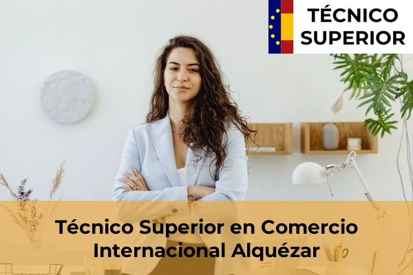 Técnico Superior en Comercio Internacional en Alquézar