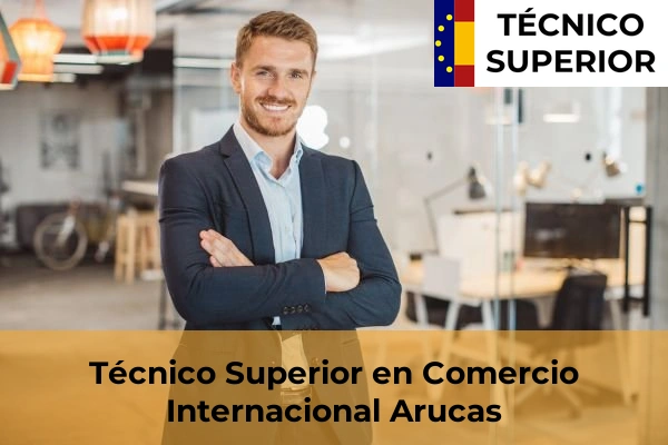 Técnico Superior en Comercio Internacional en Arucas