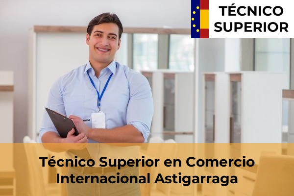 Técnico Superior en Comercio Internacional en Astigarraga