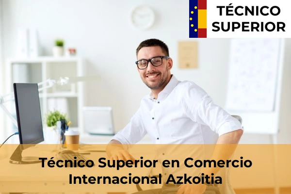 Técnico Superior en Comercio Internacional en Azkoitia